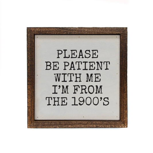 Please Be Patient With me Funny Signs With Sayings