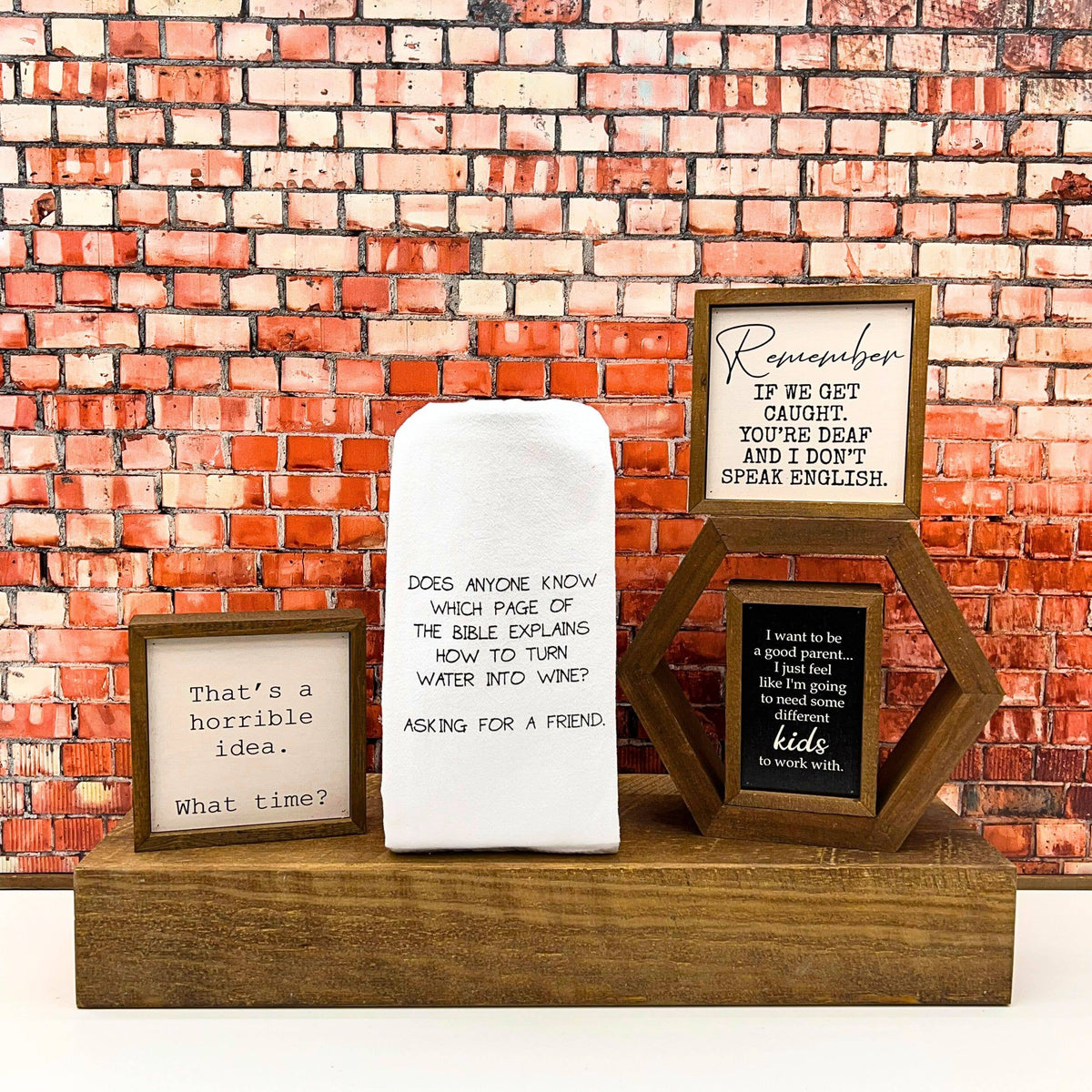 That's a horrible idea. Funny Wall Art - Rustic Home Decor